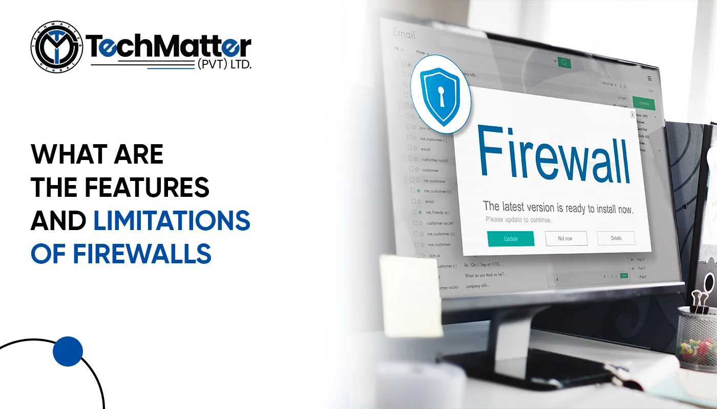 What are the Features and Limitations of Firewalls?