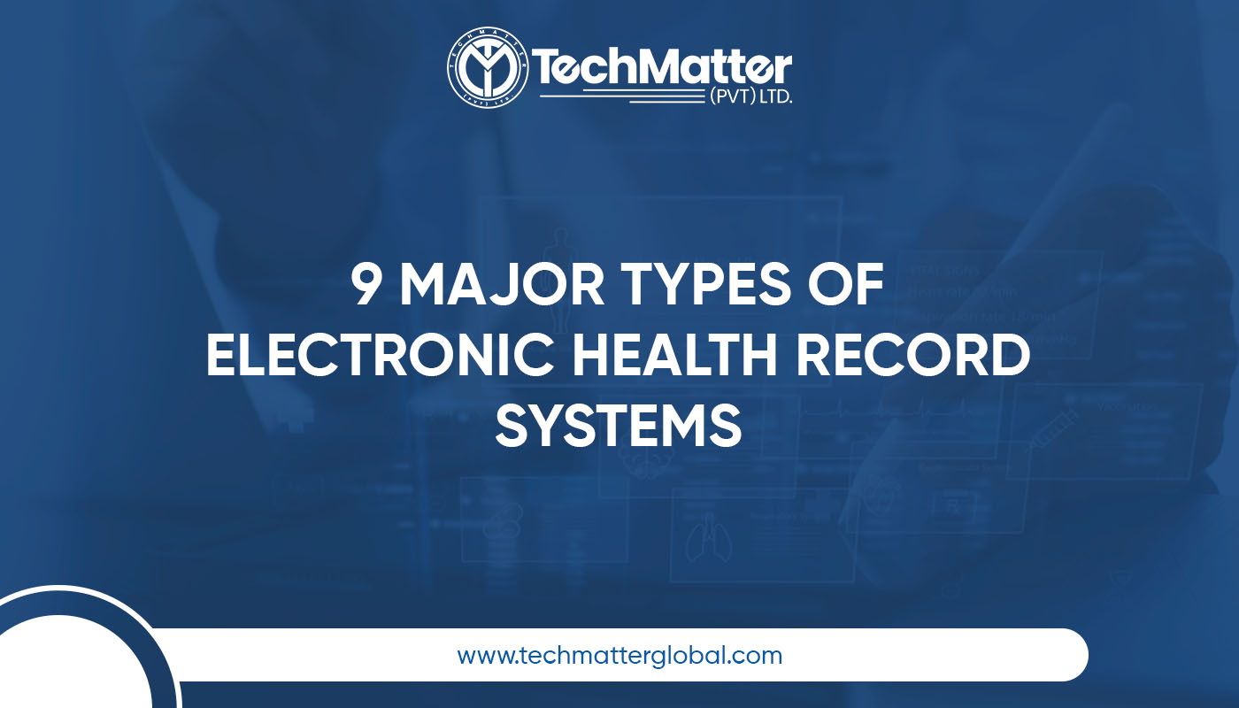 9 Major Types of Electronic Health Record Systems