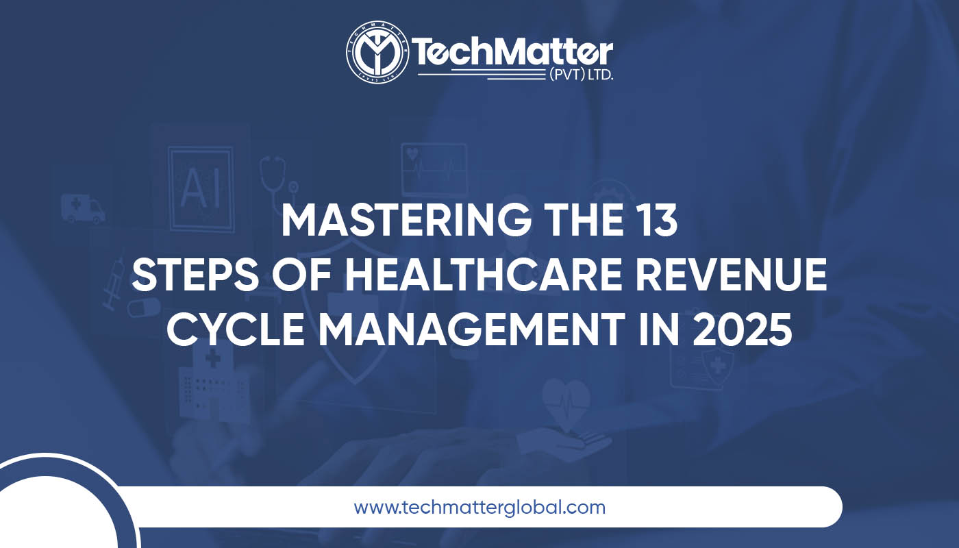 Mastering the 13 Steps of Healthcare Revenue Cycle Management in 2025